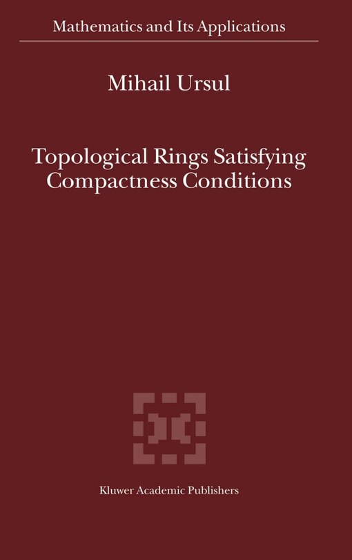 Front cover_Topological Rings Satisfying Compactness Conditions