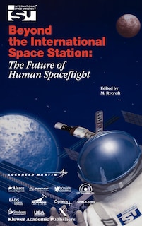 Front cover_Beyond the International Space Station: The Future of Human Spaceflight
