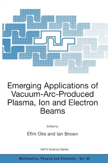 Front cover_Emerging Applications of Vacuum-ARC-Produced Plasma, Ion and Electron Beams