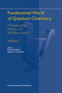 Fundamental World of Quantum Chemistry: A Tribute to the Memory of Per-Olov L'Owdin