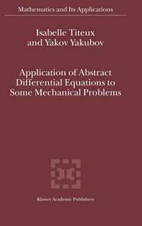 Front cover_Application of Abstract Differential Equations to Some Mechanical Problems