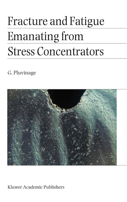 Front cover_Fracture And Fatigue Emanating From Stress Concentrators