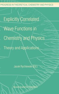 Front cover_Explicitly Correlated Wave Functions In Chemistry And Physics