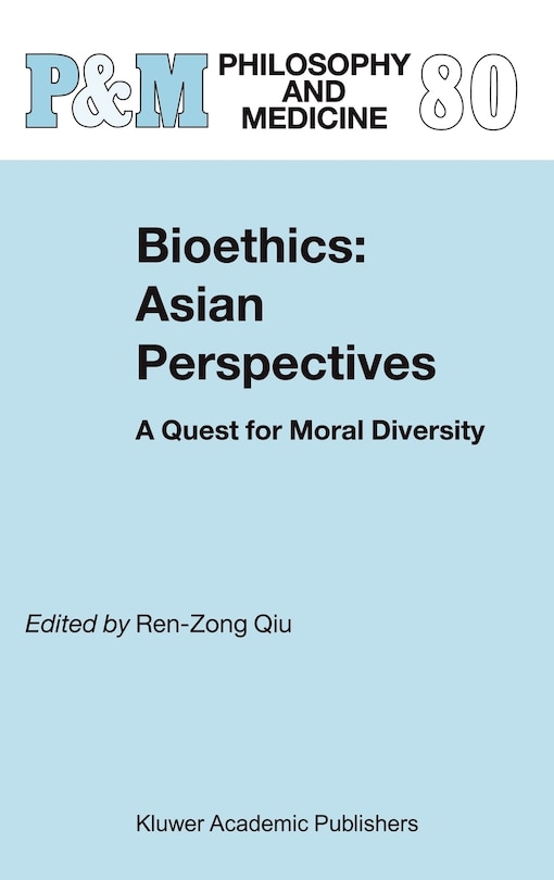 Bioethics: Asian Perspectives: A Quest for Moral Diversity