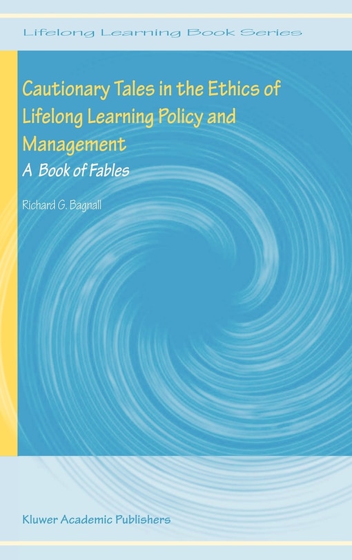 Front cover_Cautionary Tales in the Ethics of Lifelong Learning Policy and Management