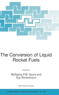 Couverture_The Conversion of Liquid Rocket Fuels, Risk Assessment, Technology and Treatment Options for the Conversion of Abandoned Liquid Ballistic Missile Propellants (Fuels and Oxidizers) in Azerbaijan