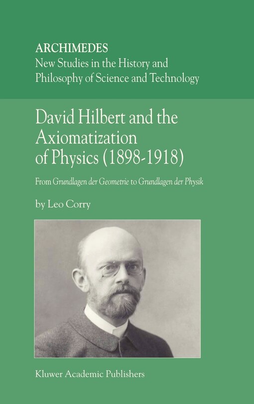 Front cover_David Hilbert And The Axiomatization Of Physics (1898-1918)