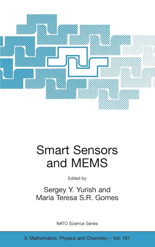 Smart Sensors and MEMS: Proceedings of the NATO Adavanced Study Institute on Smart Sensors and MEMS, Povoa de Varzim, Portugal 8 - 19 September 2003