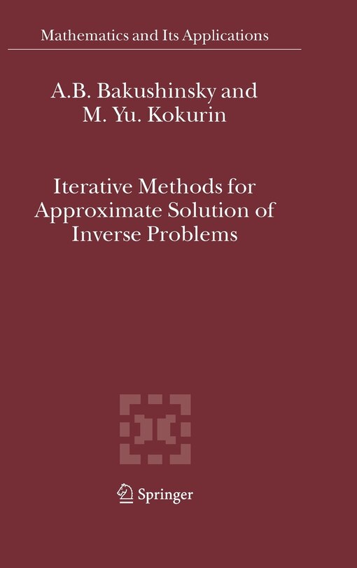 Couverture_Iterative Methods for Approximate Solution of Inverse Problems