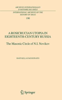 Front cover_A Rosicrucian Utopia In Eighteenth-century Russia
