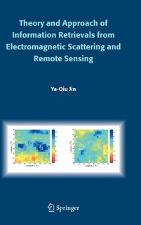 Front cover_Theory and Approach of Information Retrievals from Electromagnetic Scattering and Remote Sensing