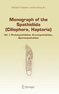 Front cover_Monograph of the Spathidiida (Ciliophora, Haptoria)