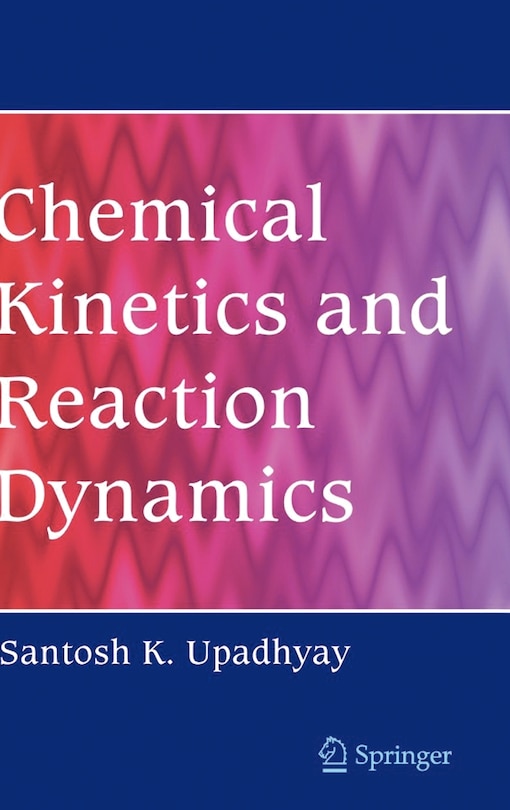 Front cover_Chemical Kinetics and Reaction Dynamics