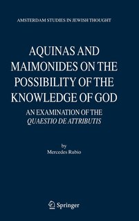 Front cover_Aquinas and Maimonides on the Possibility of the Knowledge of God