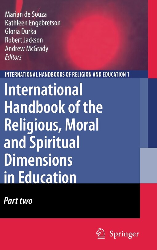 Front cover_International Handbook of the Religious, Moral and Spiritual Dimensions in Education