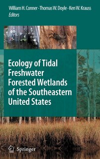 Front cover_Ecology of Tidal Freshwater Forested Wetlands of the Southeastern United States