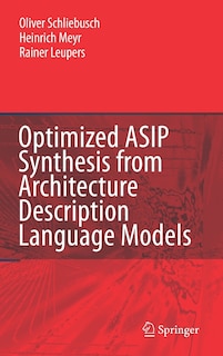 Front cover_Optimized ASIP Synthesis from Architecture Description Language Models