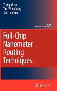 Front cover_Full-Chip Nanometer Routing Techniques