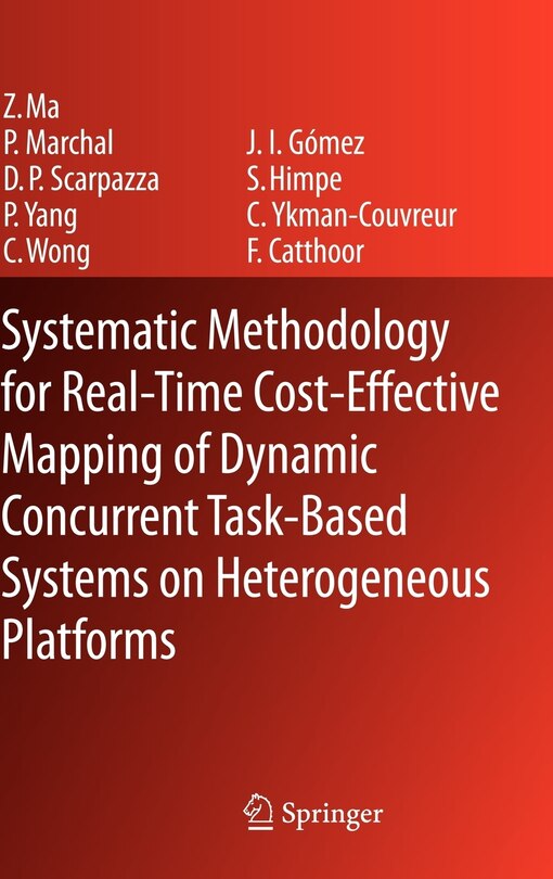 Front cover_Systematic Methodology for Real-Time Cost-Effective Mapping of Dynamic Concurrent Task-Based Systems on Heterogenous Platforms
