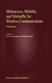 Front cover_Multiaccess, Mobility and Teletraffic for Wireless Communications, volume 6