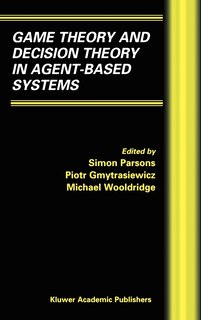 Couverture_Game Theory And Decision Theory In Agent-based Systems