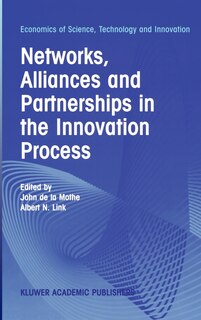Front cover_Networks, Alliances And Partnerships In The Innovation Process