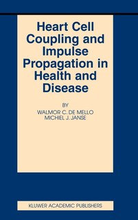 Couverture_Heart Cell Coupling And Impulse Propagation In Health And Disease
