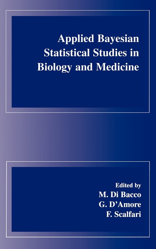 Front cover_Applied Bayesian Statistical Studies in Biology and Medicine
