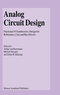 Analog Circuit Design: Fractional-n Synthesizers, Design For Robustness, Line And Bus Drivers