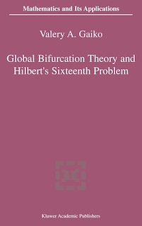 Couverture_Global Bifurcation Theory and Hilbert's Sixteenth Problem