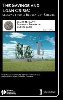 The Savings and Loan Crisis: Lessons from a Regulatory Failure