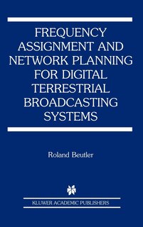 Frequency Assignment And Network Planning For Digital Terrestrial Broadcasting Systems