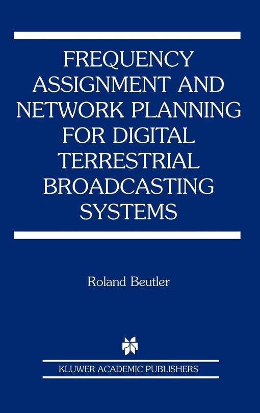 Frequency Assignment And Network Planning For Digital Terrestrial Broadcasting Systems