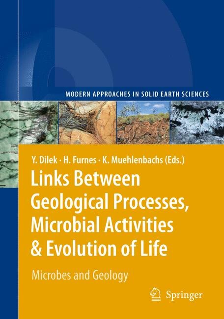 Links Between Geological Processes, Microbial Activities And Evolution Of Life: Microbes and Geology