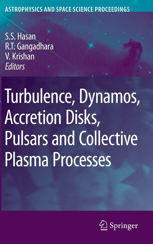 Turbulence, Dynamos, Accretion Disks, Pulsars and Collective Plasma Processes: First Kodai-Trieste Workshop on Plasma Astrophysics held at the Kodaikanal Observatory, India, August 27 - September 7, 2007