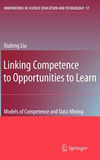 Linking Competence to Opportunities to Learn: Models of Competence and Data Mining