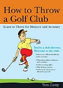 Front cover_How to Throw a Golf Club