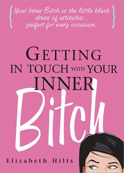 Front cover_Getting In Touch With Your Inner Bitch