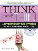 Think Yourself Thin: The Revolutionary Self-Hypnosis Secret to Permanent Weight Loss