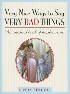 Front cover_Very Nice Ways to Say Very Bad Things
