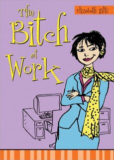 Front cover_The Bitch At Work