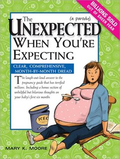 The Unexpected When You're Expecting: Clear, Comprehensive, Month-by-month Dread