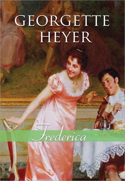 Frederica: A Funny And Brilliant Clean Regency Romance