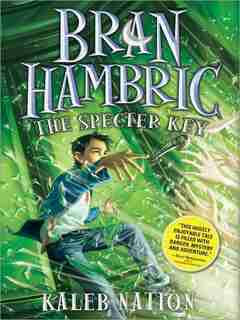 Bran Hambric: The Specter Key by Kaleb Nation