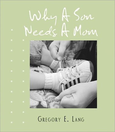 Why a Son Needs a Mom (Miniature Edition)