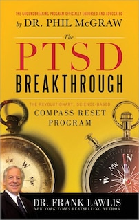 Ptsd Breakthrough: The Revolutionary, Science-Based Compass RESET Program