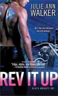Rev It Up: Black Knights Inc. by Julie Ann Walker