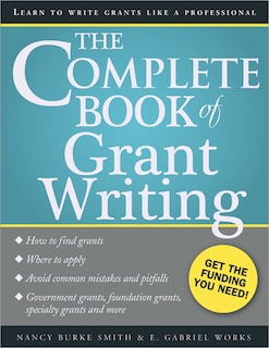 The Complete Book of Grant Writing: Learn to Write Grants Like a Professional