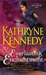 Everlasting Enchantment by Kathryne Kennedy