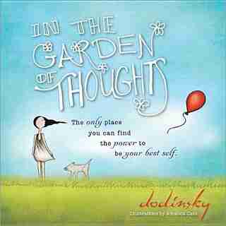 In the Garden of Thoughts by Dodinsky Dodinsky
